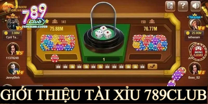 Giới thiệu siêu phẩm Tài Xỉu 789CLUB Giới thiệu siêu phẩm Tài Xỉu 789CLUB